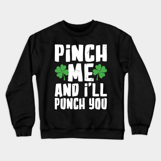 Pinch me and I'll Pinch You Crewneck Sweatshirt by KsuAnn